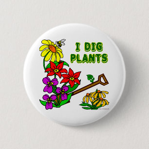 I Dig Pflanze Gardener Sprichwort Button