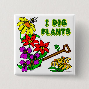 I Dig Pflanze Gardener Sprichwort Button