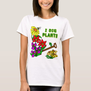I Dig Pflanze Gardener Sprichwort T-Shirt