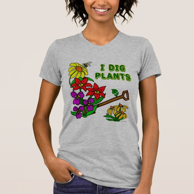 I Dig Pflanze Gardener Sprichwort T-Shirt (Vorderseite)