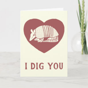 I Dig you Niedlich Armadillo Valentinstag Karte