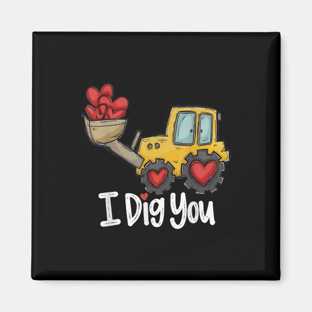 I Dig You Traktor Construction Herz Love Valent Magnet (Vorne)