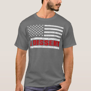 I DISSENT Quote American Flag Men WomenI T-Shirt