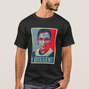 I Dissent - RBG Ruth Bader Ginsburg - RB T-Shirt