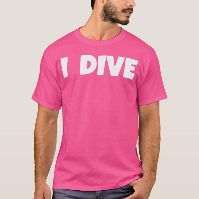 I Dive Scuba Diving T-Shirt (Vorderseite)