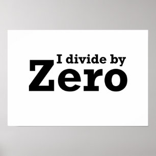 I Divide by Zero Poster