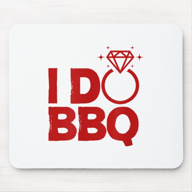 I Do Bbq Wedding Party Rehearsal Dinner Bridal Sho Mousepad (Vorne)