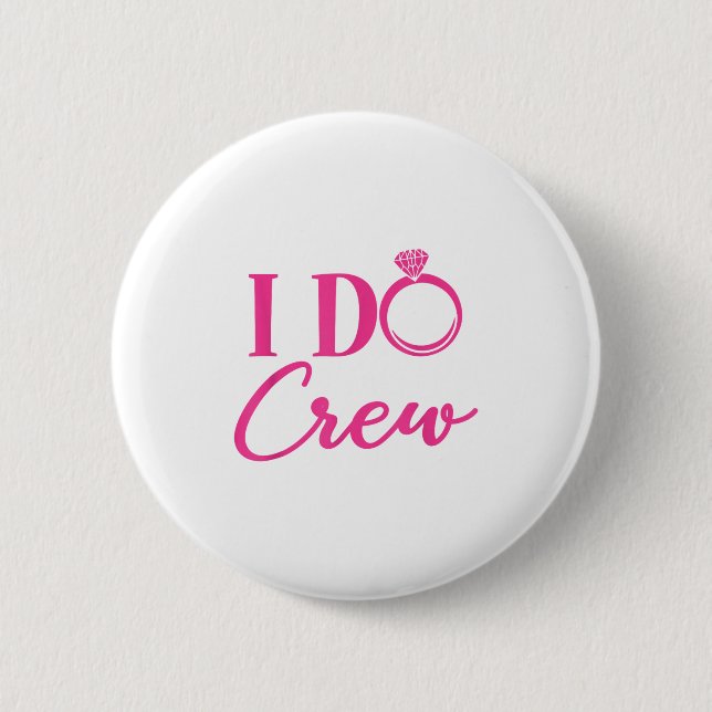 I Do Crew, Bachelorette Party, Matching, Group, Br Button (Vorderseite)