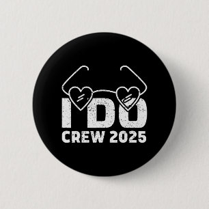 I Do Crew Bride 2025 Bridal Squad Couples Party Ba Button