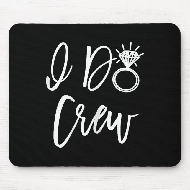 I Do Crew Bride Friends Group Bachelorette Bridal Mousepad (Vorne)