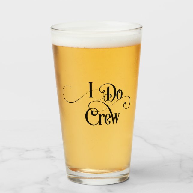 I Do Crew Glas (Vorne (Gefüllt))