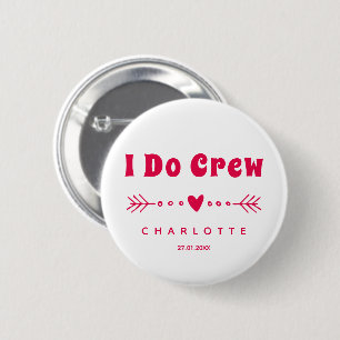 I Do Crew - Hot Pink Bachelorette / Brautparty Button
