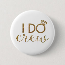 I Do Crew - Junggeselinnen-Abschied - Bridesmaid Button