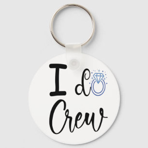 I Do Crew Wedding Brautparty Button Schlüsselanhänger
