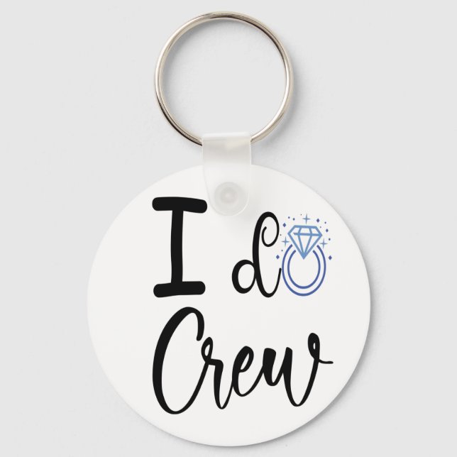 I Do Crew Wedding Brautparty Button Schlüsselanhänger (Vorderseite)