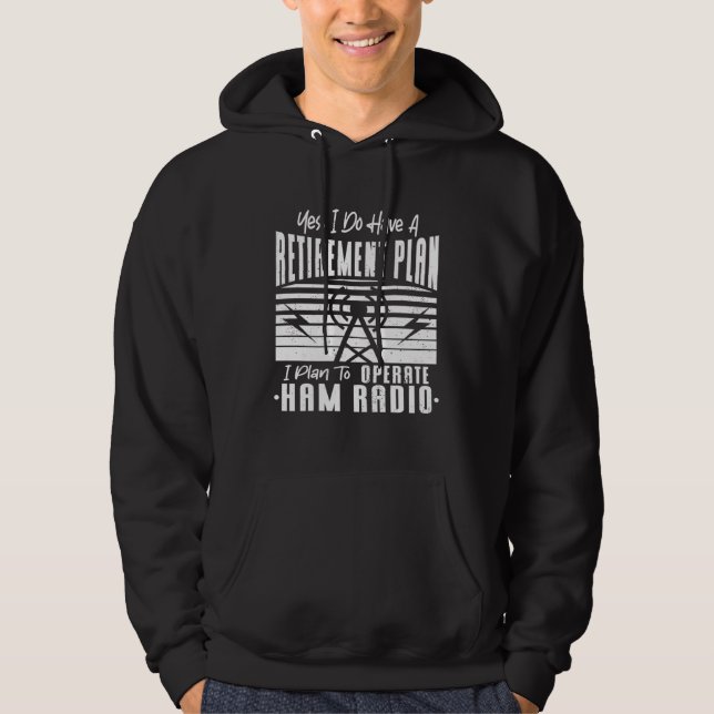 I Do Have Retirement Plan To Operate Ham Radio Ret Hoodie (Vorderseite)