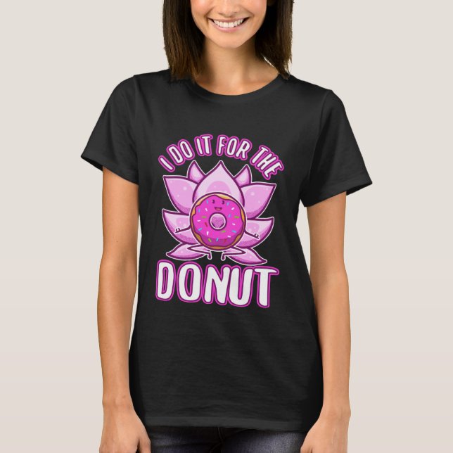 I do it for the Donuts T-Shirt (Vorderseite)