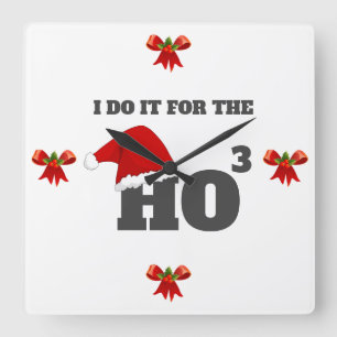 I do it for the ho ho ho funny christmas cap text quadratische wanduhr