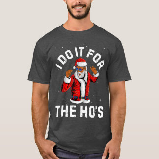 I Do It For The Hos Christmas African American San T-Shirt