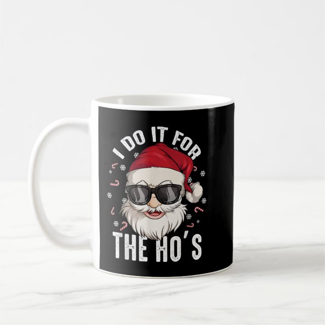 I Do It For The Hos Christmas Dirty Santa Inapprop Kaffeetasse (Links)