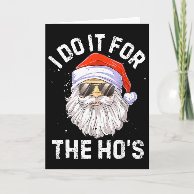 I Do It For The Ho's Fun Santa Face Christmas  Karte (Vorderseite)