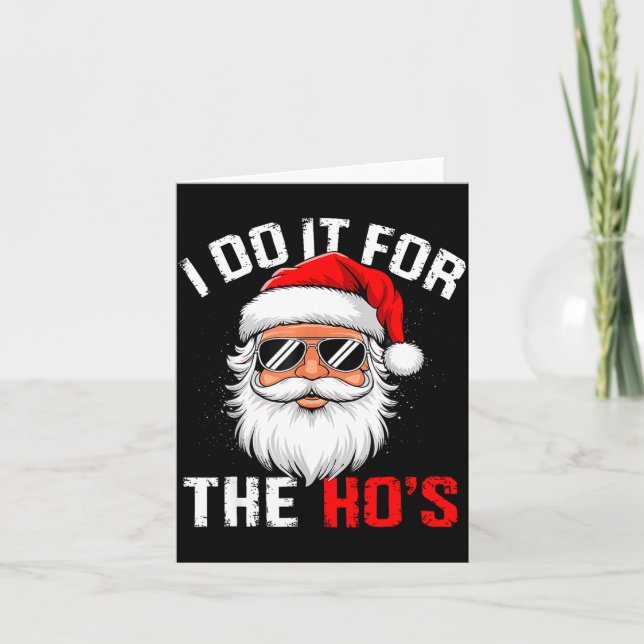I Do It For The Hos Funny Inappropriate Christmas  Karte (Vorderseite)