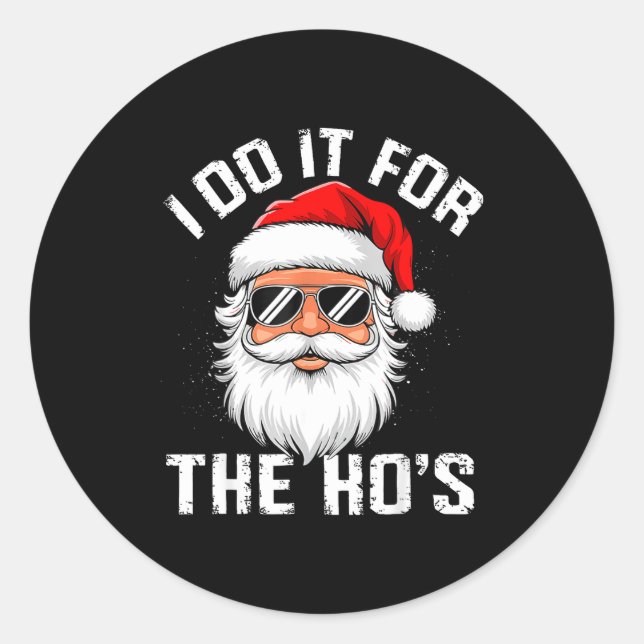 I Do It For The Hos Funny Inappropriate Christmas  Runder Aufkleber (Vorderseite)
