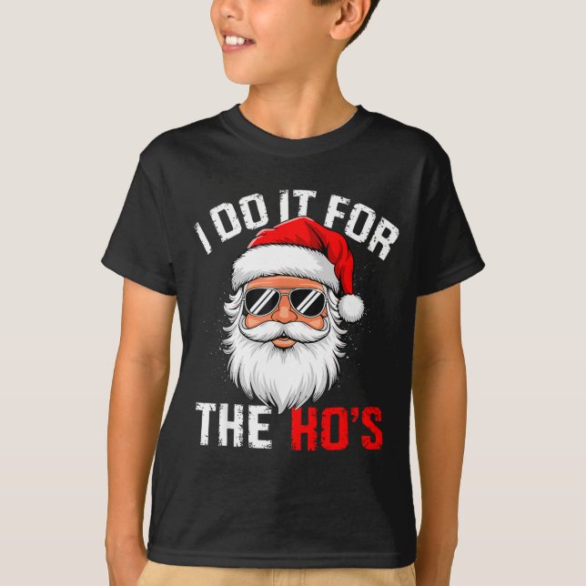 I Do It For The Hos Funny Inappropriate Christmas  T-Shirt (Vorderseite)
