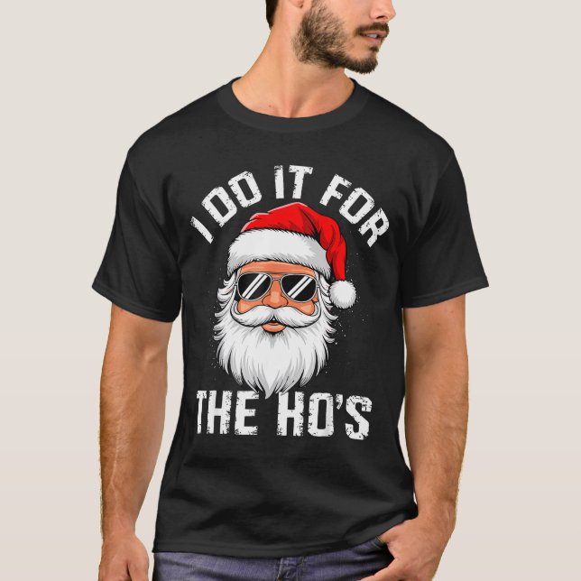 I Do It For The Hos Funny Inappropriate Christmas  T-Shirt (Vorderseite)