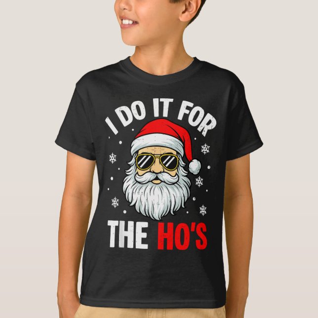 I Do It For The Ho's Funny Inappropriate Christmas T-Shirt (Vorderseite)