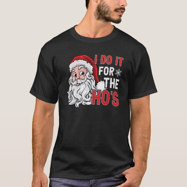 I Do It For The Ho's  Inappropriate Christmas Men  T-Shirt (Vorderseite)