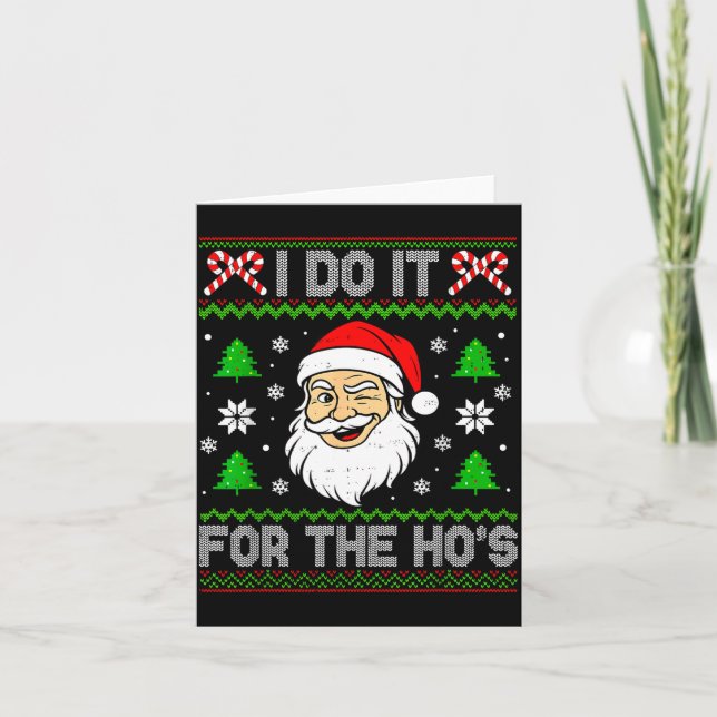 I Do It For The Ho's Santa Funny Inappropriate Chr Karte (Vorderseite)