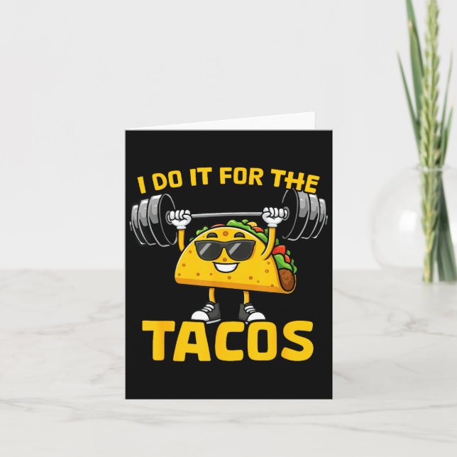I Do It For The Tacos Funny Saying Taco Workout Gy Karte (Vorderseite)