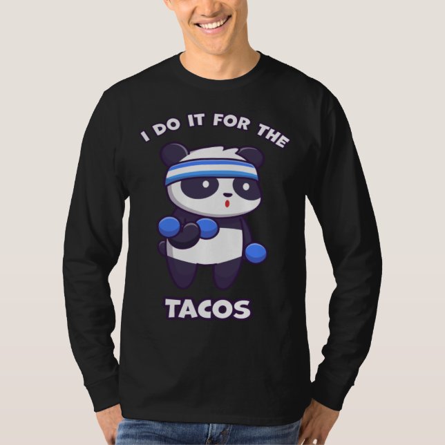 I Do It For The Tacos Panda   Fitness Workout Dumb T-Shirt (Vorderseite)