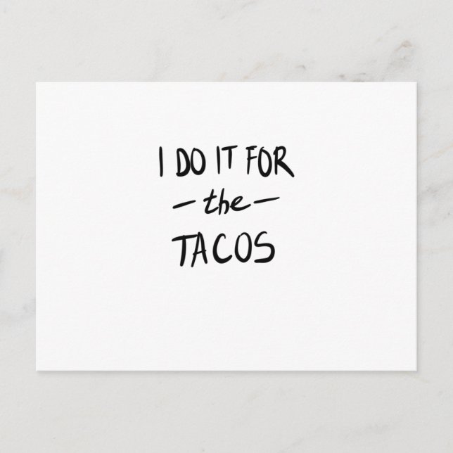 I do it for the tacos postkarte (Vorderseite)