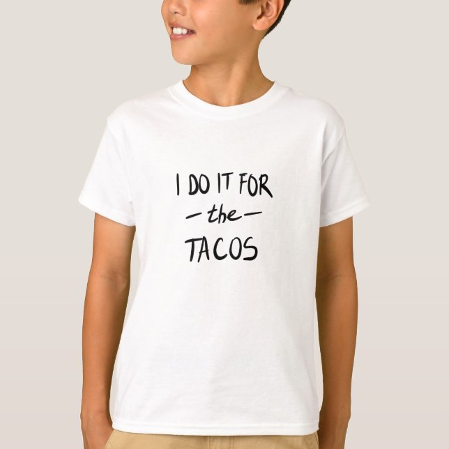 I do it for the tacos T-Shirt (Vorderseite)