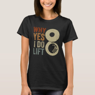 I do Lift Sousaphone Player Experte Musician Musik T-Shirt