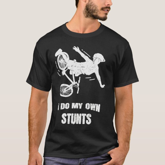 I Do My Own Stunts Bike T-Shirt (Vorderseite)