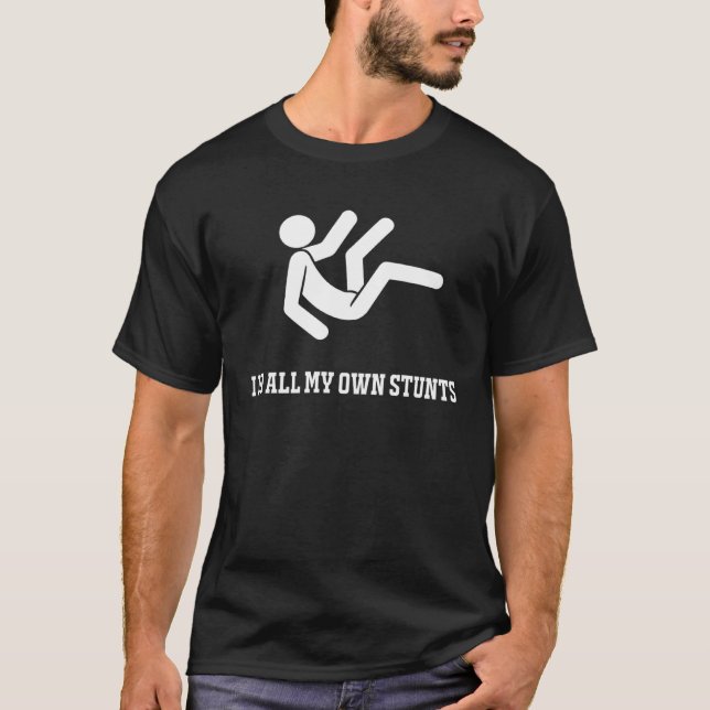 I Do My Own Stunts  Get Well T-Shirt (Vorderseite)