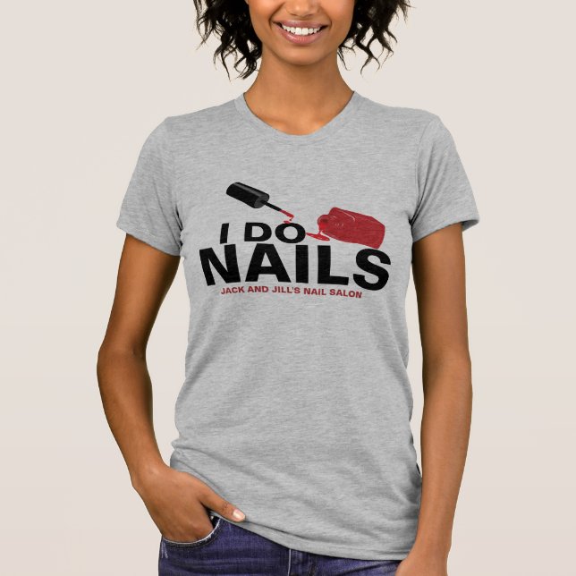 I Do Nails (Nageltechniker) T-Shirt (Vorderseite)