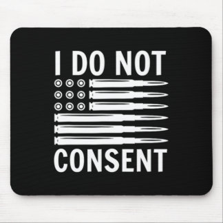 I Do Not Consent Republican Conservative Comply Fr Mousepad