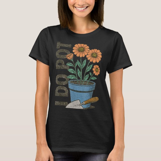 I Do T Funny Gardening Funny Smoker  T-Shirt (Vorderseite)