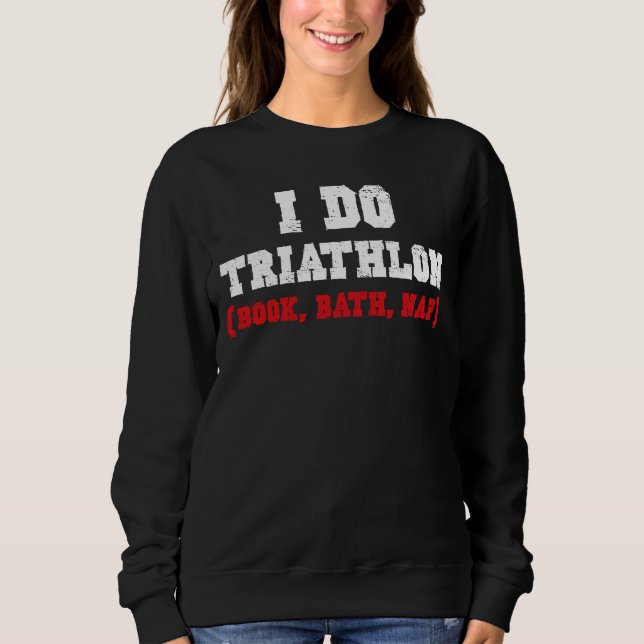 I DO TRIATHLON (BUCH, BAD, NICKERCHEN) SWEATSHIRT (Vorderseite)