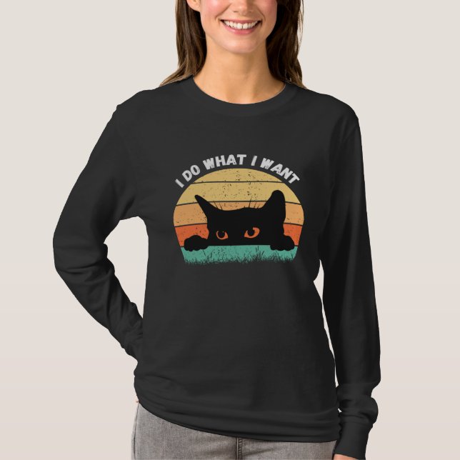 I Do What I Want Cat  Retro Cat    Cat  18 T-Shirt (Vorderseite)