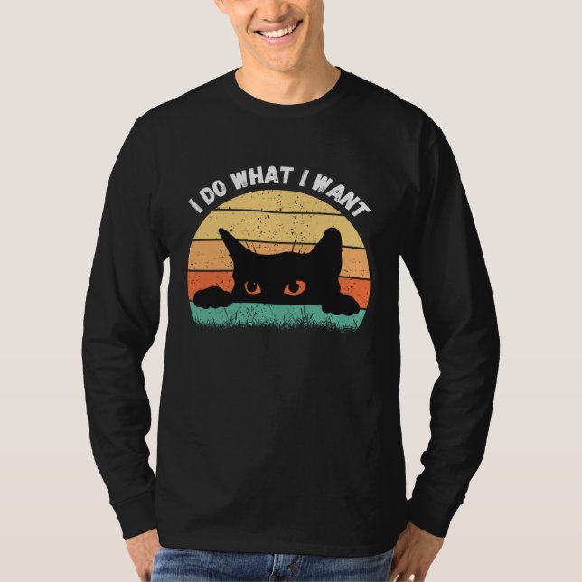 I Do What I Want Cat  Retro Cat    Cat  18 T-Shirt (Vorderseite)