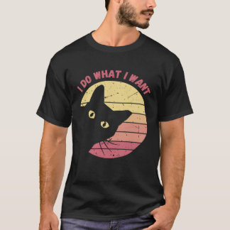 I Do What I Want Cat  Retro Cat    Cat  23 T-Shirt