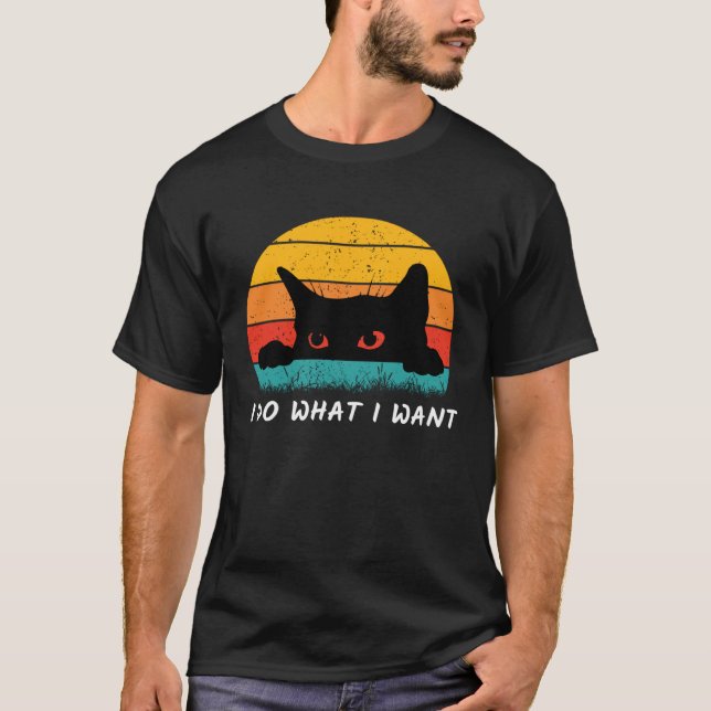 I Do What I Want Cat  Retro Cat    Cat  24 T-Shirt (Vorderseite)
