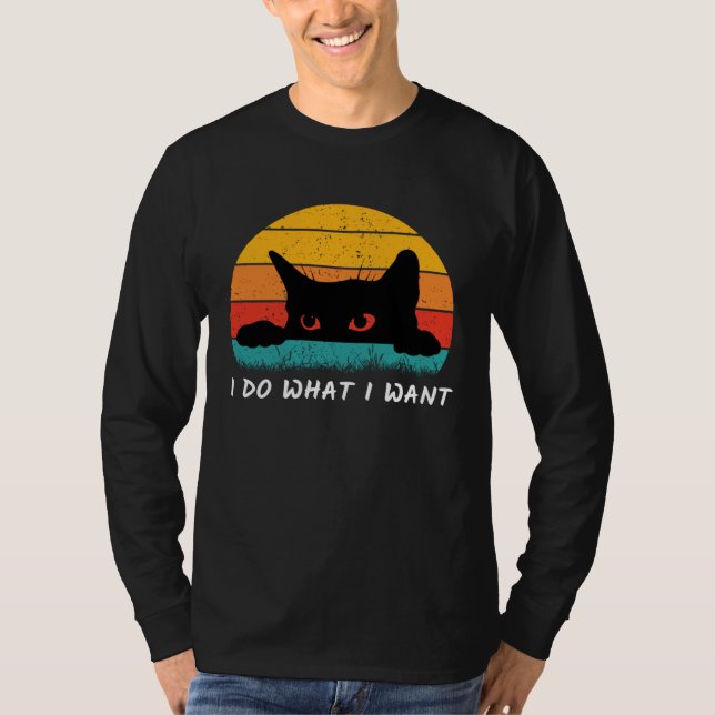 I Do What I Want Cat  Retro Cat    Cat  24 T-Shirt (Vorderseite)