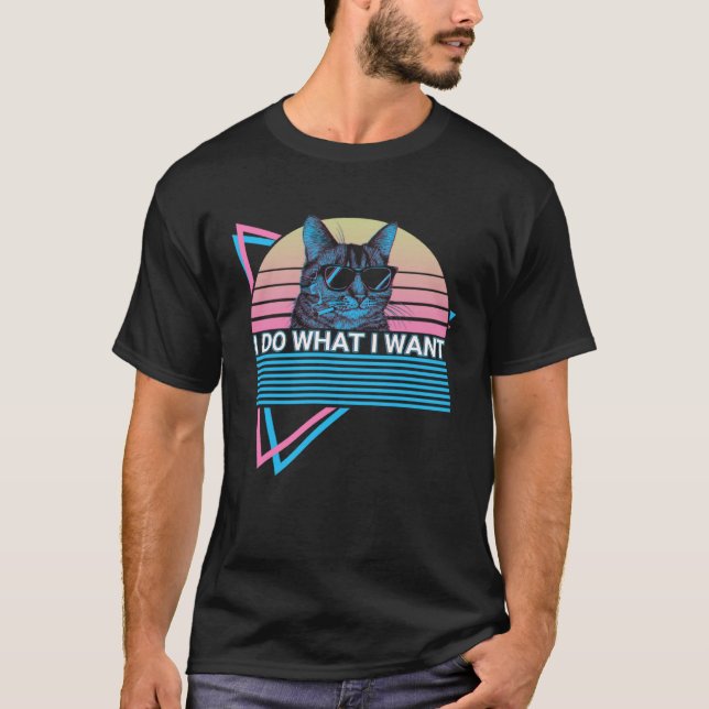 I Do What I Want  Cat Retro T-Shirt (Vorderseite)