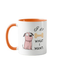 I Do What I Want Dog Mug – Cute Rebel Pup Illustra